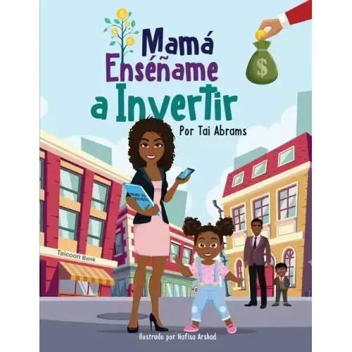 Mamá Enséñame a Invertir (Teach Me How to Invest Mommy) (Spanish Edition)