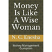 Money Is Like a Wise Woman: Money Management Gumption
