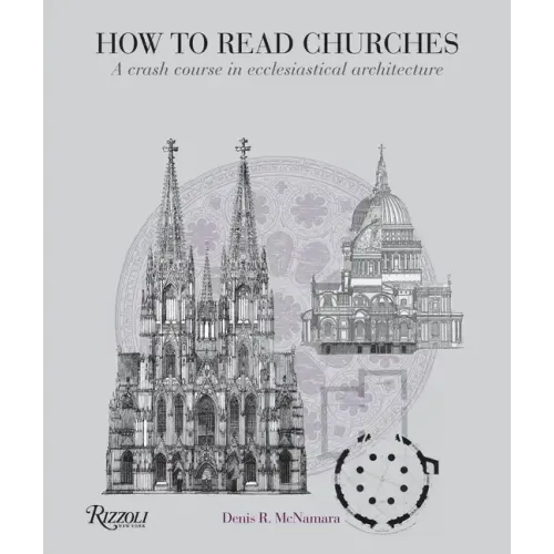 How to Read Churches: A Crash Course in Ecclesiastical Architecture