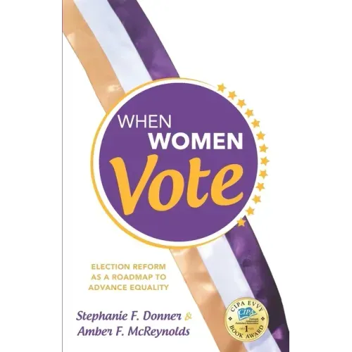 When Women Vote: Election Reform as a Roadmap to Advance Equality