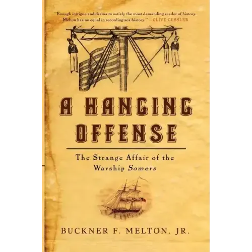A Hanging Offense: The Strange Affair of the Warship Somers