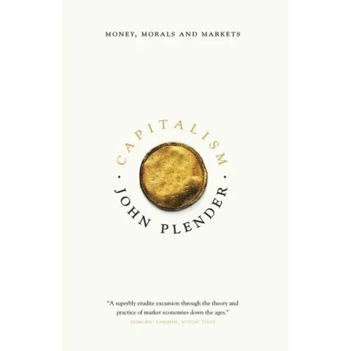 Capitalism: Money, Morals and Markets
