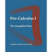 Pre-Calculus I: The Simplified Way