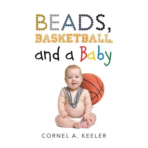 Beads, Basketball, and a Baby