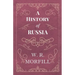 A History of Russia: From the Birth of Peter the Great to the Death of Alexander II