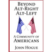 Beyond Alt-Right and Alt-Left: A Community of Americans