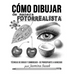 Cómo Dibujar de Manera Fotorrealista: Técnicas de Dibujo y Sombreado - De Principiante a Avanzado
