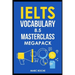 IELTS Vocabulary 8.5 Masterclass Series MegaPack Books 1, 2, & 3: Advanced Vocabulary Masterclass Books: Full Self-Study Course for IELTS 8.5 Vocabula