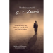 The Misquotable C.S. Lewis: What He Didn't Say, What He Actually Said, and Why It Matters