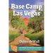 Base Camp Las Vegas: 101 Hikes in the Southwest