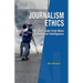 Journalism Ethics: 21 Essentials from Wars to Artificial Intelligence
