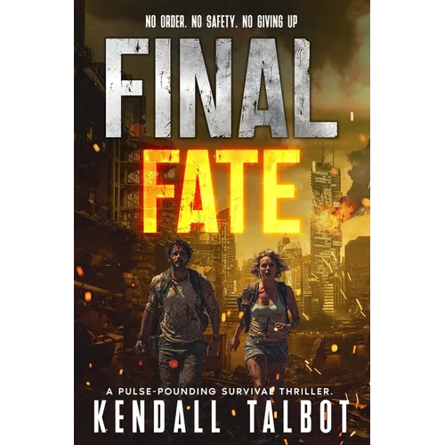 Final Fate: A Post-Apocalyptic EMP Survival Thriller