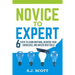 Novice to Expert: 6 Steps to Learn Anything, Increase Your Knowledge, and Master New Skills