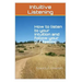 Intuitive Listening: How to listen to your intuition and follow your gut feeling