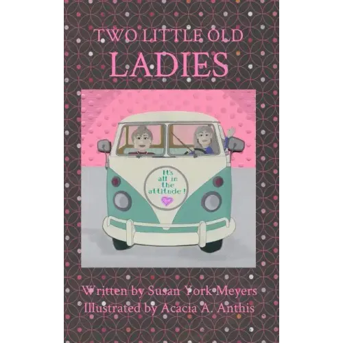 Two Little Old Ladies: It's All in the Attitude!