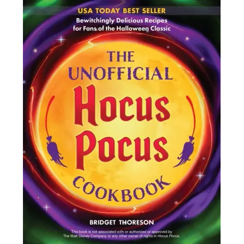 The Unofficial Hocus Pocus Cookbook: Bewitchingly Delicious Recipes for Fans of the Halloween Classic