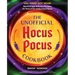 The Unofficial Hocus Pocus Cookbook: Bewitchingly Delicious Recipes for Fans of the Halloween Classic