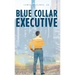 Blue Collar Executive