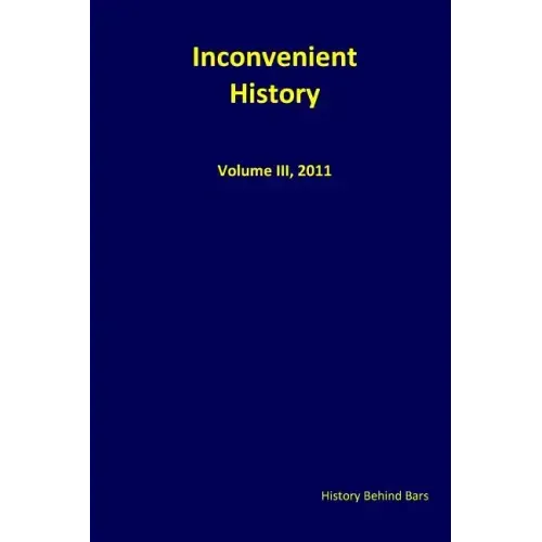 Inconvenient History, Vol III, 2011