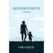 Second Parent: a memoir