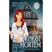 Ghost Mortem: A Cozy Mystery with a Ghostly Twist