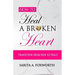 How to Heal a Broken Heart: Transition from Pain to Peace