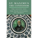 St. Maximus the Confessor: The Ascetic Life, The Four Centuries on Charity