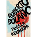 Roberto Bolaño: Poesía Reunida / Collected Poetry