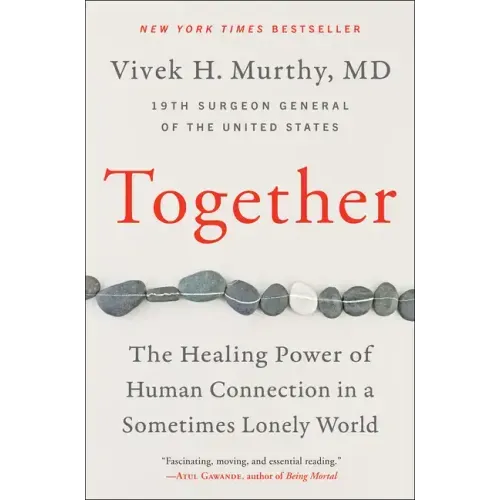 Together: The Healing Power of Human Connection in a Sometimes Lonely World - Paperback