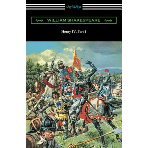 Henry IV, Part 1 (Annotated by Henry N. Hudson with an Introduction by Charles Harold Herford)