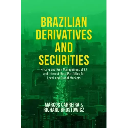 Brazilian Derivatives and Securities: Pricing and Risk Management of FX and Interest-Rate Portfolios for Local and Global Markets