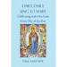 Daily, Daily, Sing to Mary: Celebrating with Our Lady Every Day of the Year