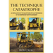 The Technique Catastrophe