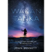 Wakan Tanka: On Human Origins, Spirituality and the Meaning of Life