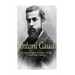 Antoni Gaudí: La vida y el legado del arquitecto del modernismo catalán