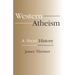 Western Atheism: A Short History