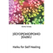 Ho'oponopono Haiku: Haiku for Self Healing