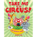 Take Me to the Circus! (An Activity Book)