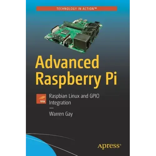 Advanced Raspberry Pi: Raspbian Linux and Gpio Integration