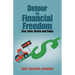 Detour to Financial Freedom: Live, Save, Retire and Enjoy