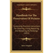 Handbook For The Preservation Of Pictures: Containing Practical Instructions For Cleaning, Lining, Repairing, And Restoring Oil Paintings (1851)