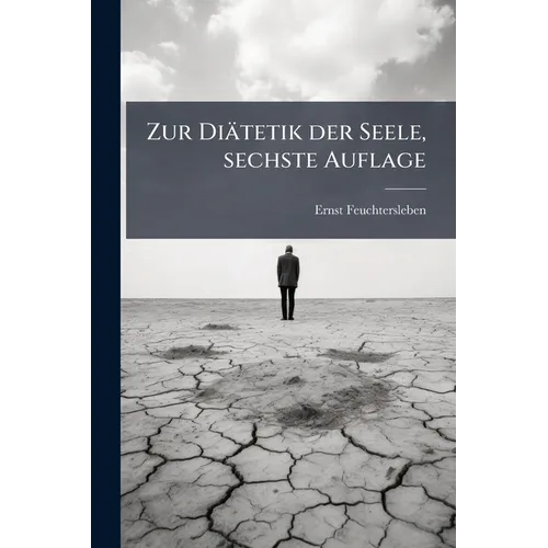 Zur Diätetik der Seele, sechste Auflage