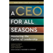 A CEO for All Seasons: Mastering the Cycles of Leadership