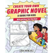 Create Your Own Graphic Novel: A Guide for Kids: Write and Draw Your Own Book