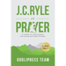 J. C. Ryle on Prayer: 31 Insights for Understanding the Purpose and Power of Prayer (LARGE PRINT)