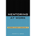 Mentoring at Work: Developmental Relationships in Organizational Life