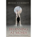 Beginning at Moses: A Guide to Finding Christ in the Old Testament