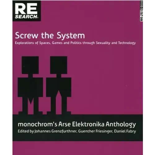 Screw the System: Explorations of Spaces, Games and Politics Through Sexuality and Technology