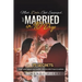 Meet, Date, Get Engaged, and Married in 90 Days: 77 Secrets That Will Make Him Marry You in Less Than 12 Weeks
