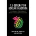 The 1.5 Generation Korean Diaspora: A Comparative Understanding of Identity, Culture, and Transnationalism
